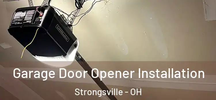  Garage Door Opener Installation Strongsville - OH