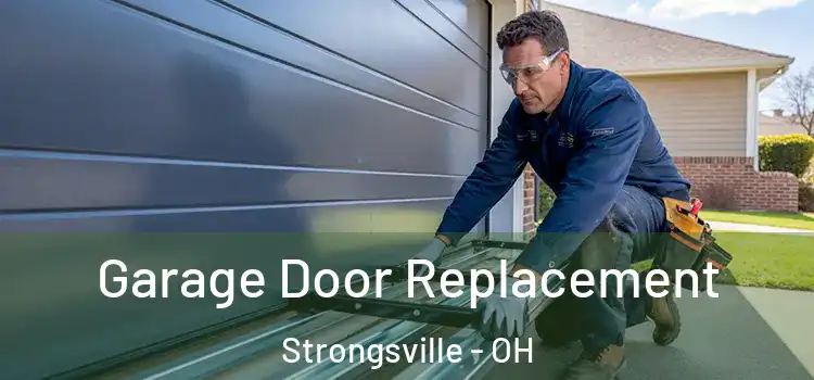  Garage Door Replacement Strongsville - OH