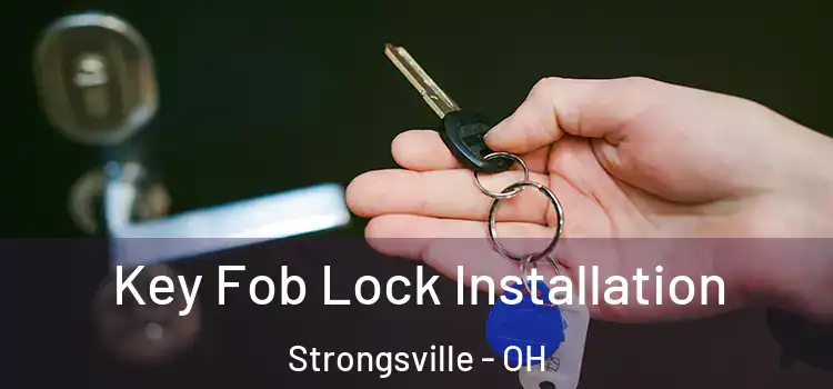 Key Fob Lock Installation Strongsville - OH